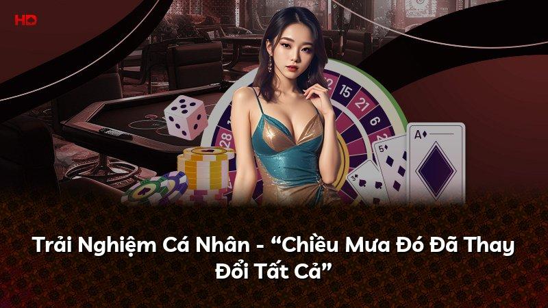Trải Nghiệm Cá Nhân - “Chiều Mưa Đó Đã Thay Đổi Tất Cả”