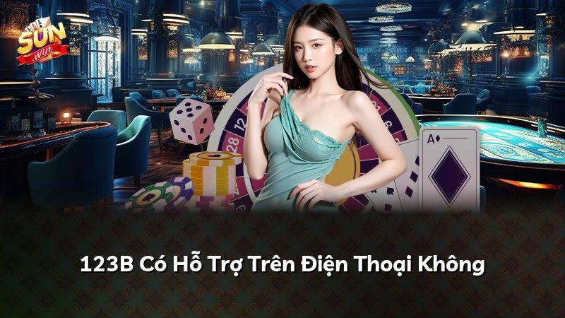 123B Có Hỗ Trợ Trên Điện Thoại Không