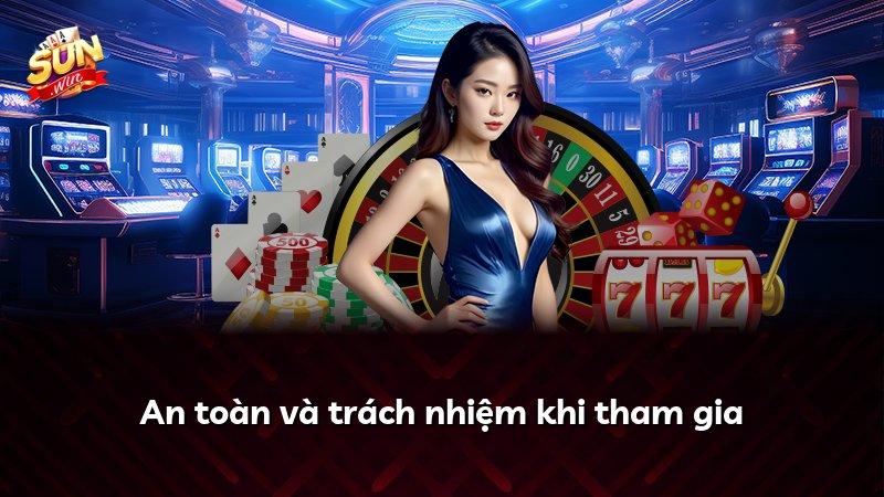 An toàn và trách nhiệm khi tham gia