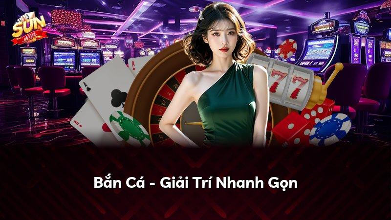 Bắn Cá - Giải Trí Nhanh Gọn