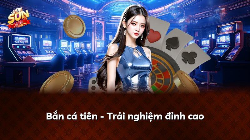 Bắn cá tiên - Trải nghiệm đỉnh cao