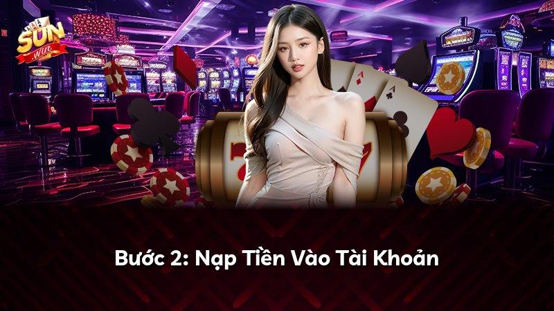 Bước 2: Nạp Tiền Vào Tài Khoản