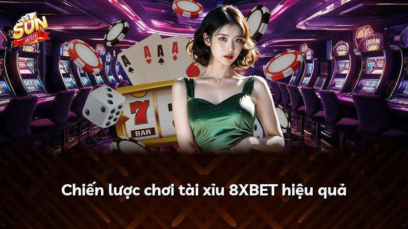 Chiến lược chơi tài xỉu 8XBET hiệu quả