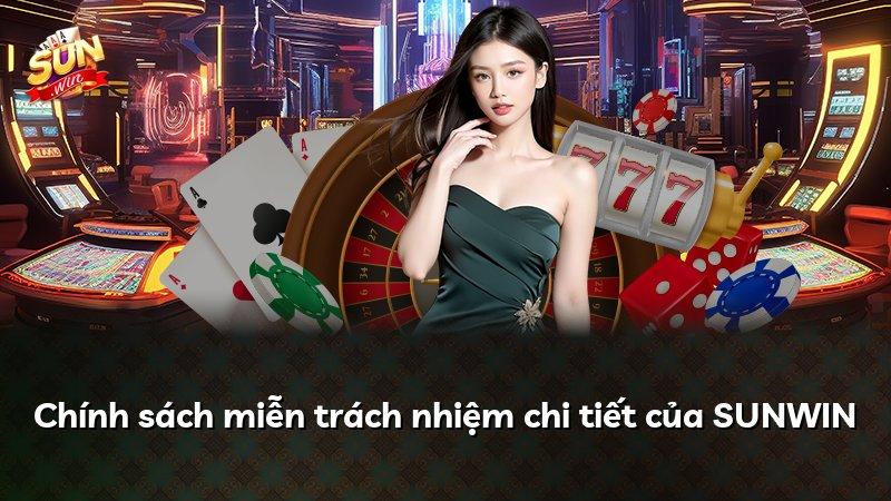 Chính sách miễn trách nhiệm chi tiết của SUNWIN