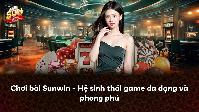 Chơi bài Sunwin - Hệ sinh thái game đa dạng và phong phú