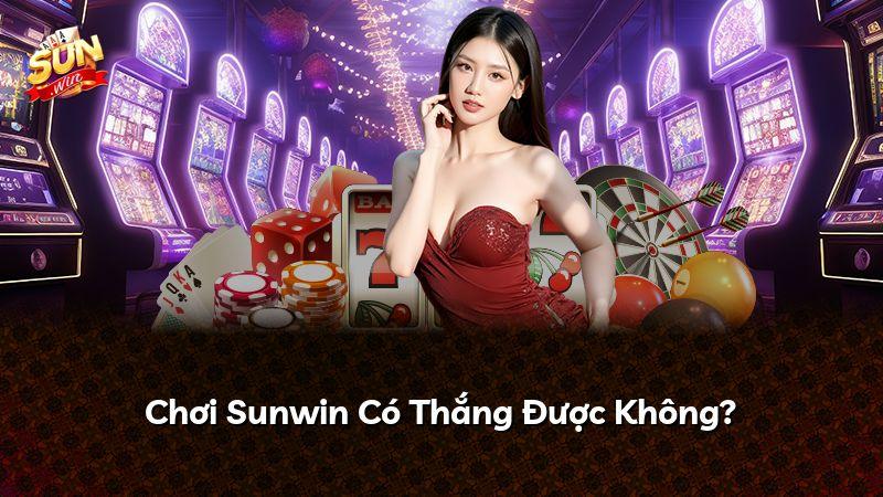 Chơi Sunwin Có Thắng Được Không?