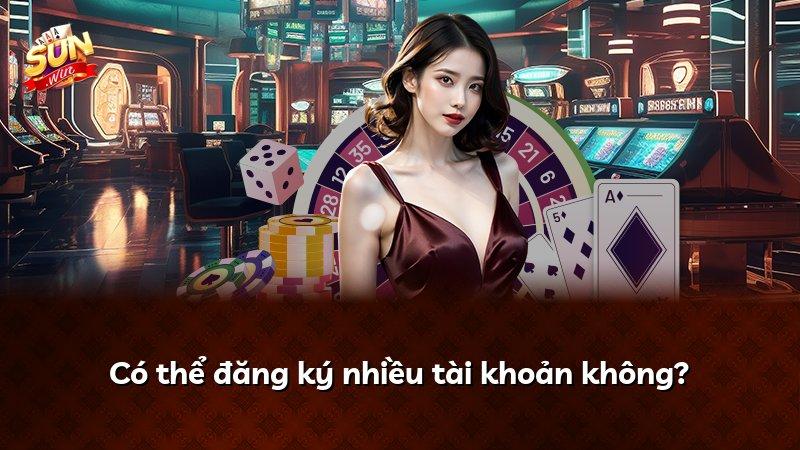 Có thể đăng ký nhiều tài khoản không?