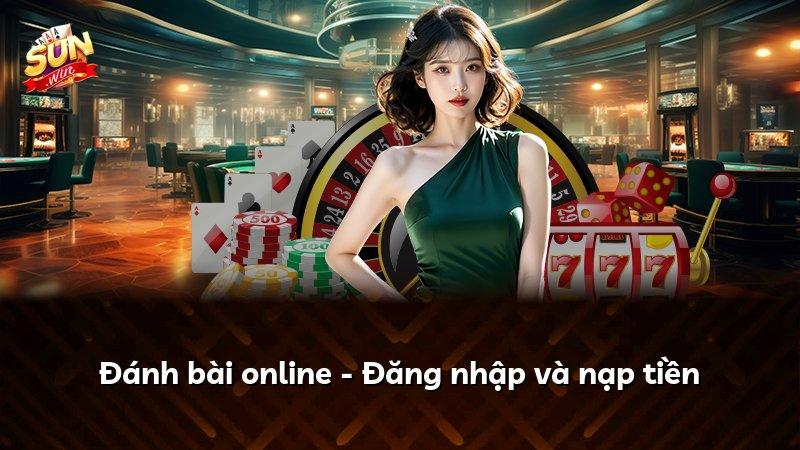 Đánh bài online - Đăng nhập và nạp tiền