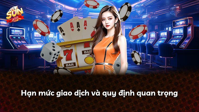 Hạn mức giao dịch và quy định quan trọng