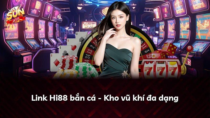 Link Hi88 bắn cá - Kho vũ khí đa dạng