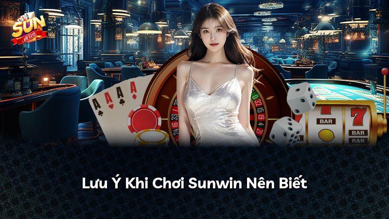 Lưu Ý Khi Chơi Sunwin Nên Biết