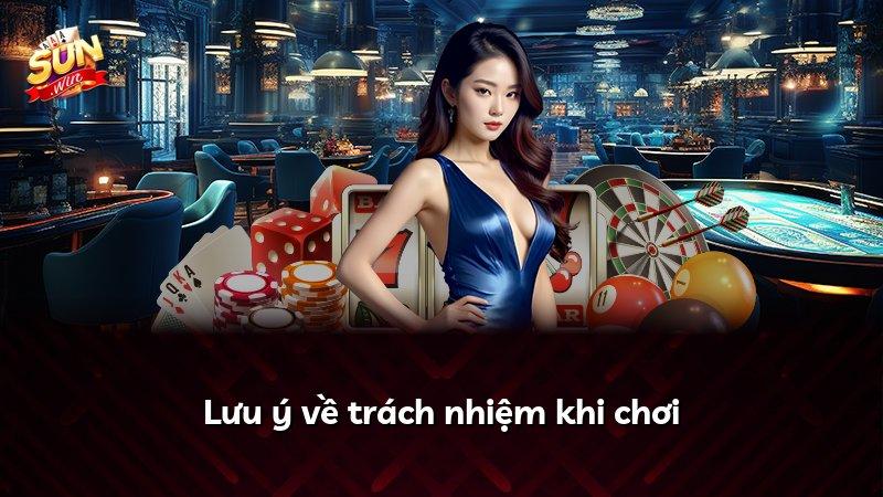 Lưu ý về trách nhiệm khi chơi