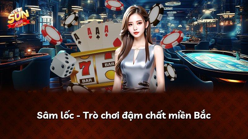 Sâm lốc - Trò chơi đậm chất miền Bắc