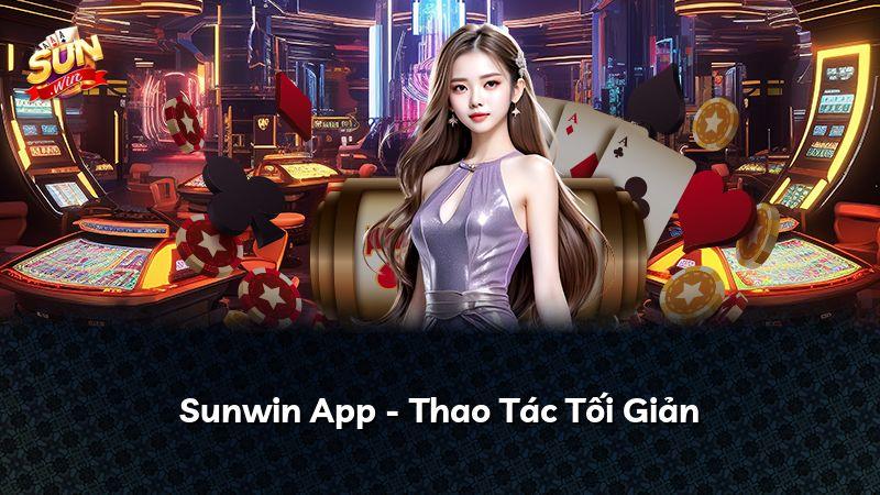 Sunwin App - Thao Tác Tối Giản