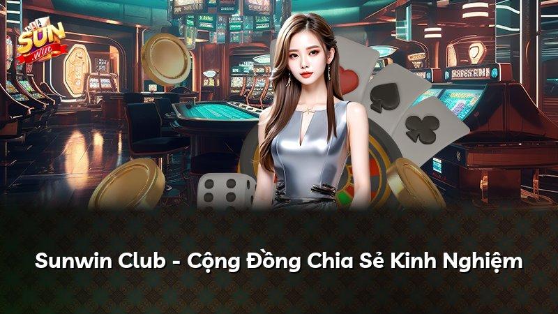 Sunwin Club - Cộng Đồng Chia Sẻ Kinh Nghiệm