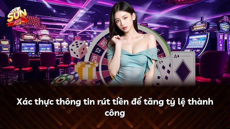 Xác thực thông tin rút tiền để tăng tỷ lệ thành công