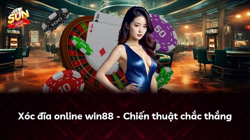 Xóc đĩa online win88 - Chiến thuật chắc thắng